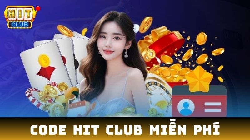 Code HitClub Miễn Phí Hàng Ngày