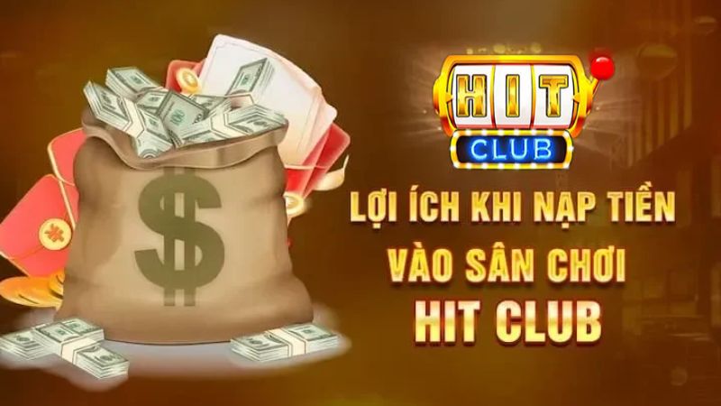 Nạp tiền để trải nghiệm các game hot tại Hit Club