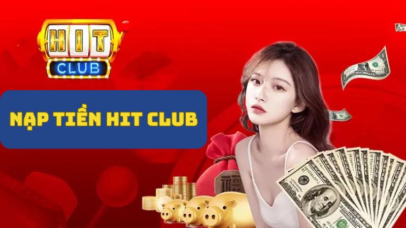 4+ Phương Thức Nạp Tiền Hit Club Nhanh Nhất